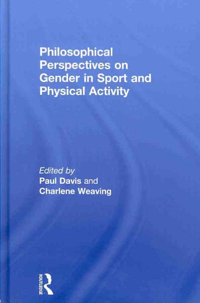 Philosophical perspectives on gender in sport and phyiscal activity /