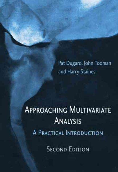 Approaching multivariate analysis : a practical introduction /