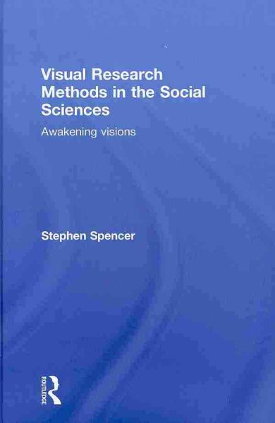 Visual research methods in the social sciences : awakening visions /