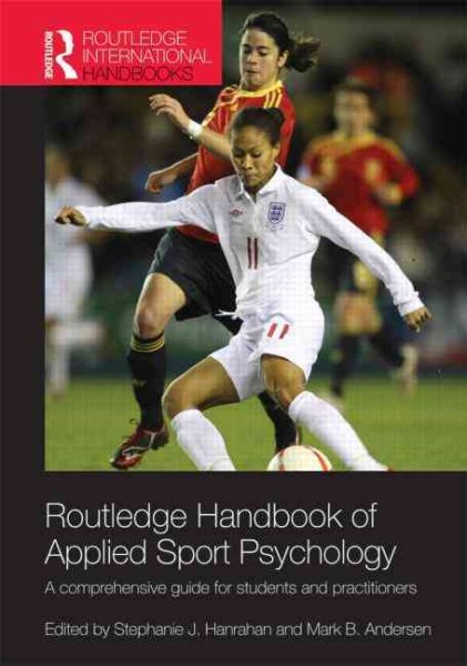 Routledge handbook of applied sport psychology : a comprehensive guide for students and practitioners /