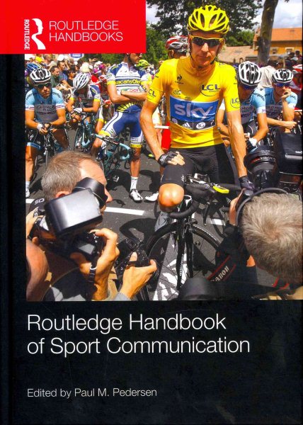 Routledge handbook of sport communication /