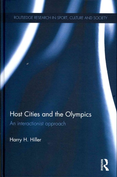 Host cities and the Olympics : an interactionist approach /