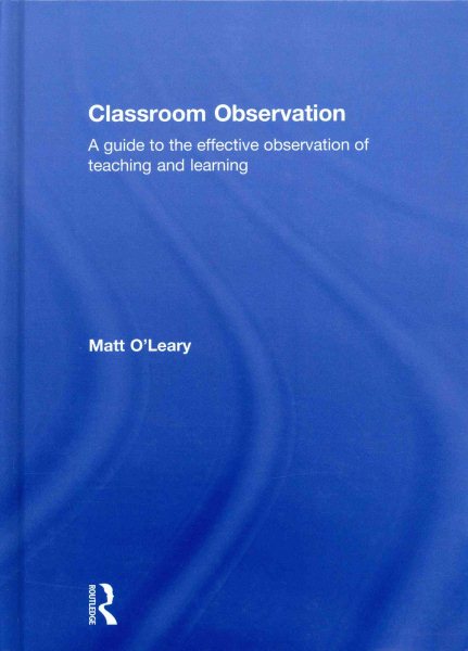 Classroom observation : a guide to the effective observation of teaching and learning /