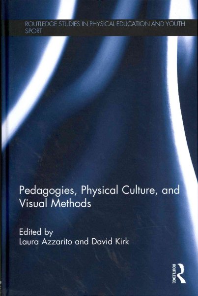 Pedagogies, physical culture, and visual methods /