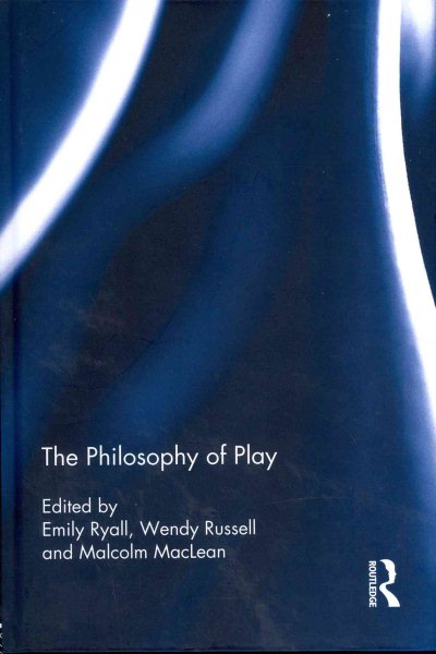 The philosophy of play /