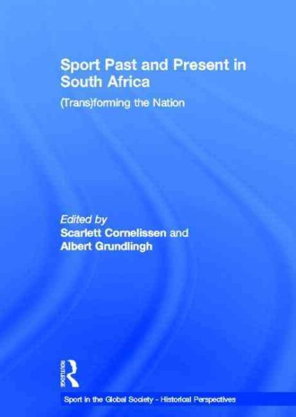 Sport past and present in South Africa : (trans)forming the Nation /