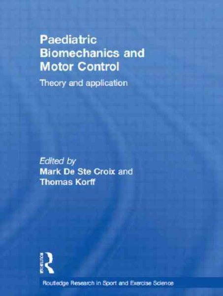 Paediatric biomechanics and motor control : theory and application /