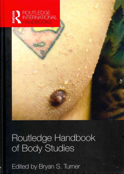 Routledge handbook of body studies /