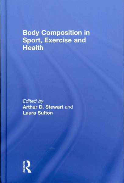 Body composition in sport, exercise and health /