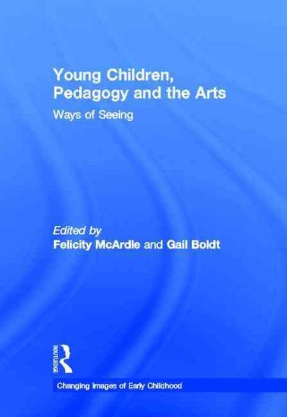Young children, pedagogy and the arts : ways of seeing /