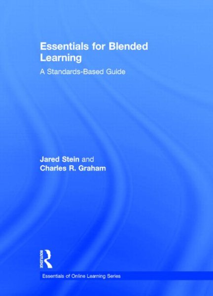 Essentials for blended learning : a standards-based guide /