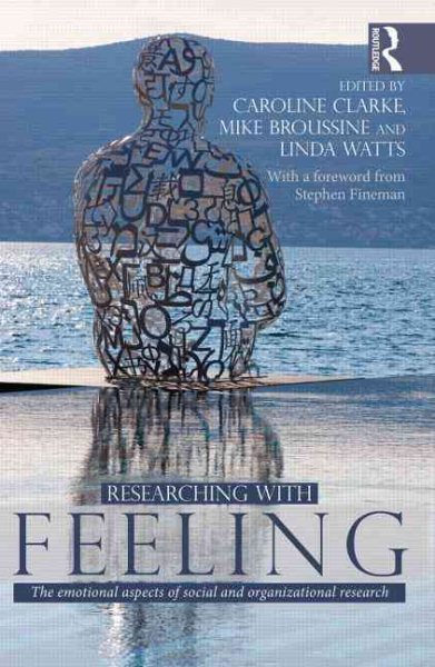Researching with feeling : the emotional aspects of social and organizational research /