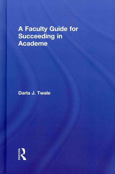 A faculty guide for succeeding in academe /