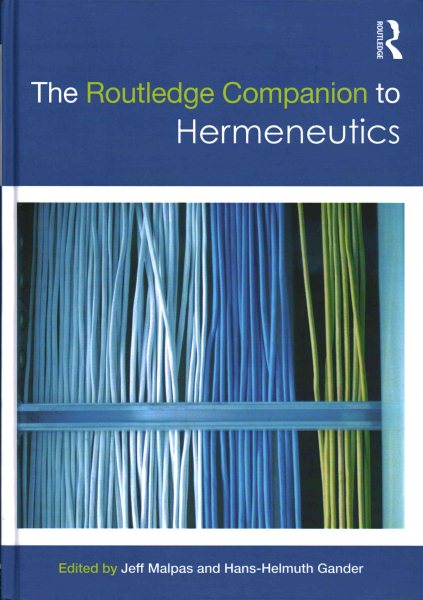 The Routledge companion to hermeneutics /