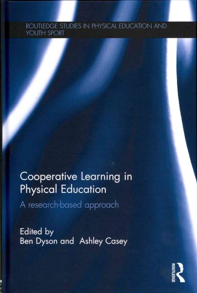 Cooperative learning in physical education : a research-based approach /