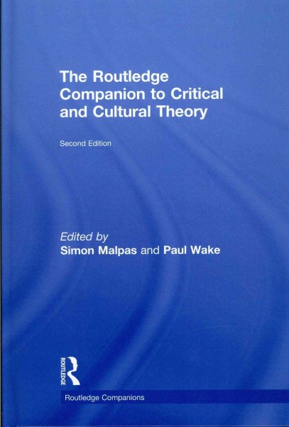 The Routledge companion to critical and cultural theory /