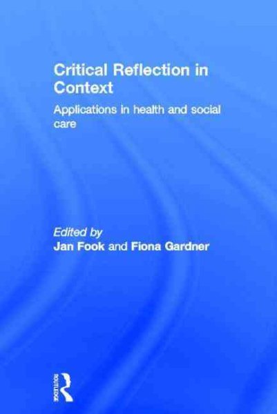 Critical reflection in context : applications in health and social care /