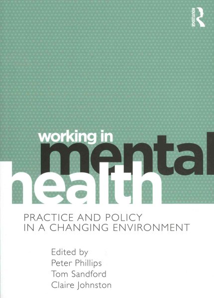 Working in mental health : practice and policy in a changing environment /