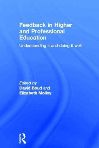 Feedback in higher and professional education : understanding it and doing it well /