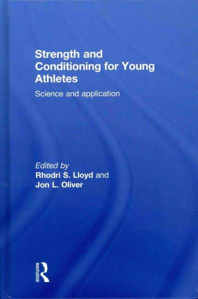 Strength and conditioning for young athletes : science and application /