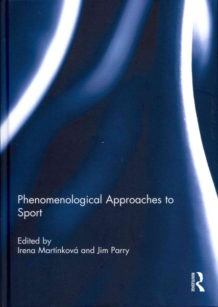 Phenomenological approaches to sport /