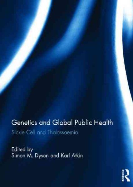 Genetics and global public health : sickle cell and thalassaemia /