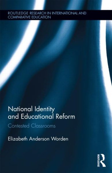 National identity and educational reform : contested classrooms /