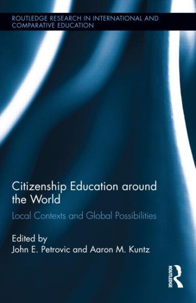 Citizenship education around the world : local contexts and global possibilities /