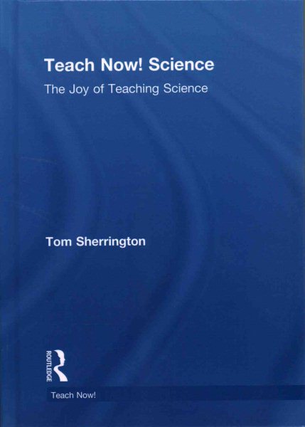 Teach now! science : the joy of teaching science /