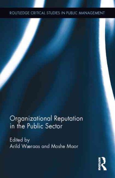 Organizational reputation in the public sector /