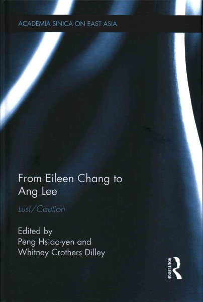 From Eileen Chang to Ang Lee : lust/caution /