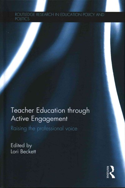 Teacher education through active engagement : raising the professional voice /