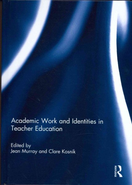 Academic work and identities in teacher education /