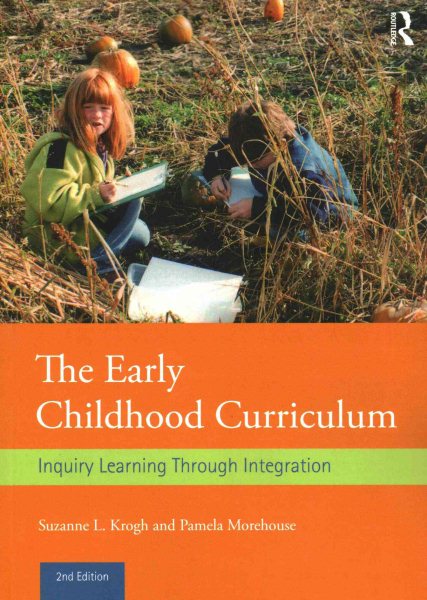 The early childhood curriculum : inquiry learning through integration /