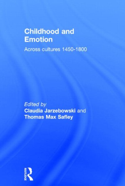 Childhood and emotion : across cultures 1450-1800 /