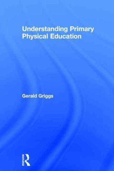Understanding primary physical education /