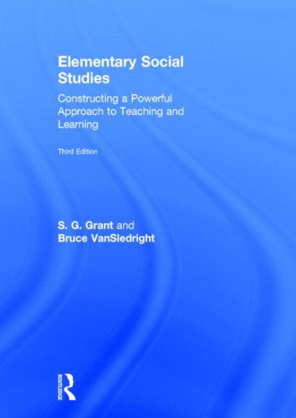Elementary social studies : constructing a powerful approach to teaching and learning /