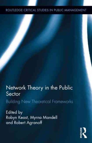 Network theory in the public sector : building new theoretical frameworks /