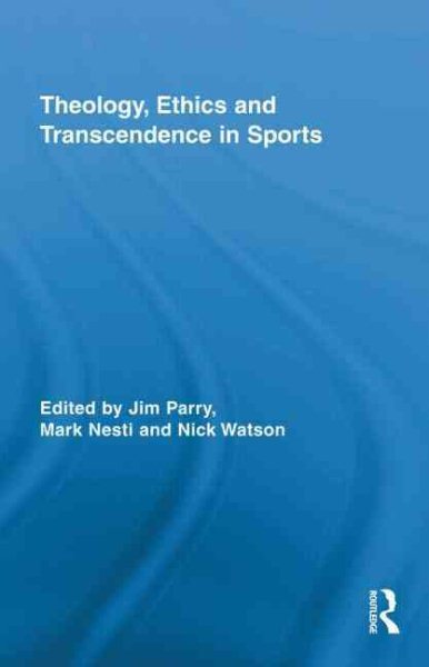 Theology, ethics and transcendence in sports /