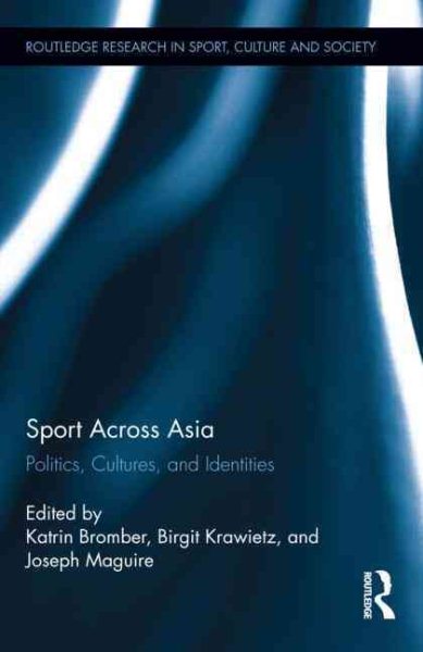 Sport across Asia : politics, cultures, and identities /