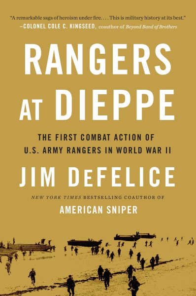 Rangers at Dieppe : the first combat action of U.S. Army Rangers in World War II /