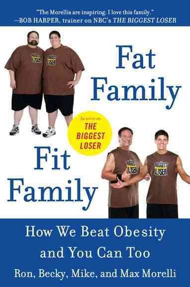 Fat family/fit family : how we beat obesity and you can too /