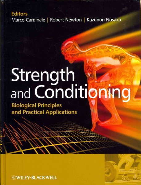 Strength and conditioning : biological principles and practical applications /
