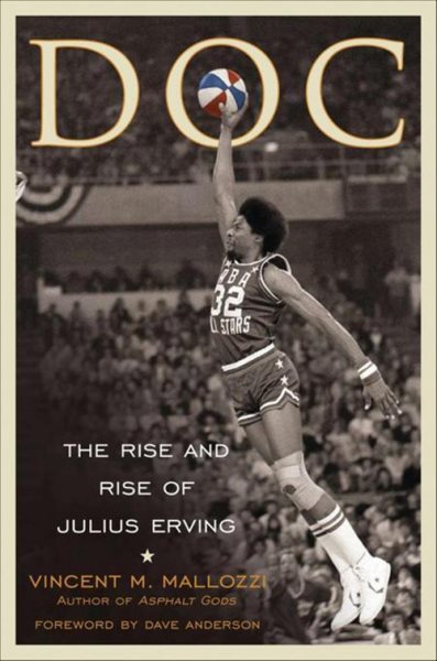 Doc : the rise and rise of Julius Erving /