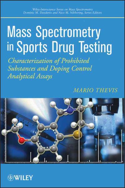Mass spectrometry in sports drug testing : characterization of prohibited substances and doping control analytical assays /