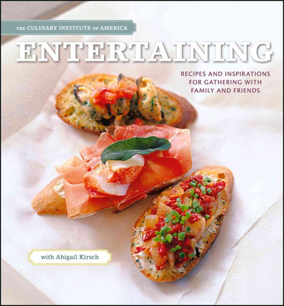 Entertaining : recipes and inspirations for gathering with family and friends /