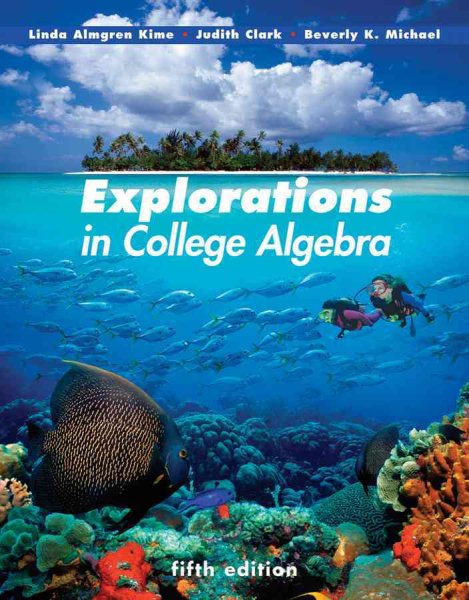 Explorations in college algebra /