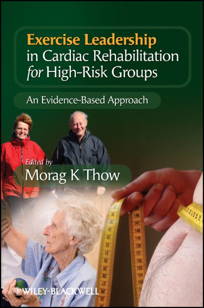 Exercise leadership in cardiac rehabilitation for high-risk groups : an evidence-based approach /