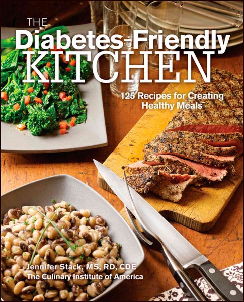 The diabetes-friendly kitchen : 125 recipes for creating healthy meals /