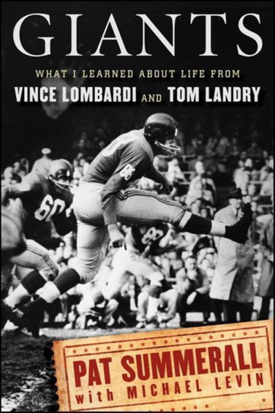 Giants : what I learned about life from Vince Lombardi and Tom Landry /